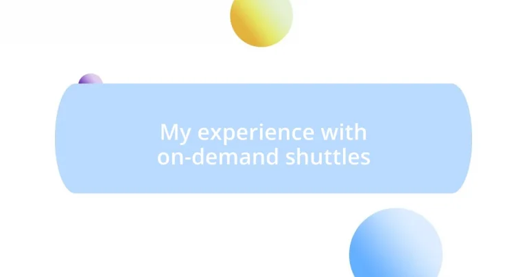 My experience with on-demand shuttles